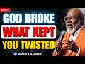 You Don’t Need Everything For God To Use You | Bishop T.D. Jakes