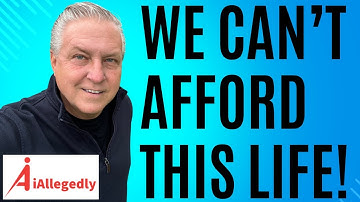 We Can’t Afford This Life!