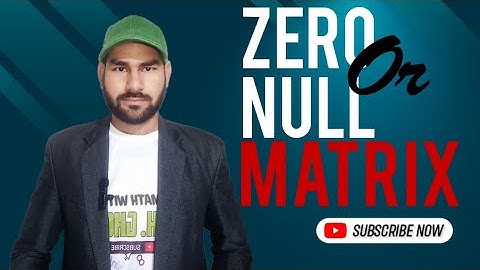 Null matrix kya hai | Zero matrix kya hai | By M.H.Ghous
