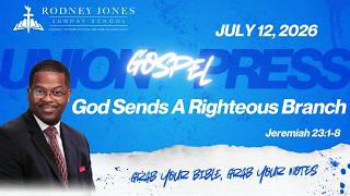 God Sends A Righteous Branch, Jeremiah 23:1-8, July 12, 2026, Union Press Sunday School Lesson