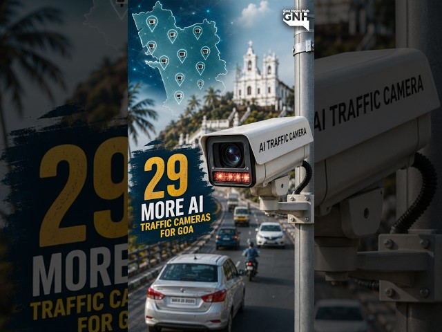 Goa to Get 29 More AI Traffic Cameras