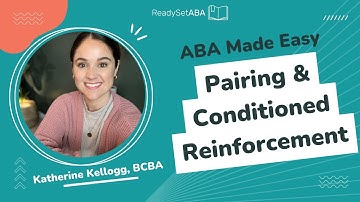 ABA Made Easy: Pairing and Conditioned Reinforcement
