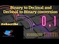 Conversion of Decimal to Binary and Binary to Decimal.