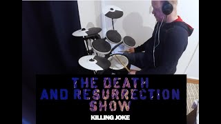 The Death and Resurrection Show - Killing Joke (Drum Cover)