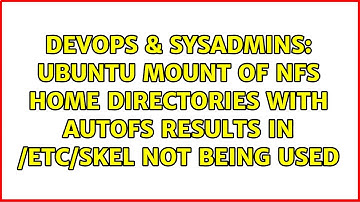 Ubuntu mount of NFS home directories with AutoFS results in /etc/skel not being used