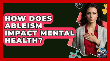 How Does Ableism Impact Mental Health? - Answers About Autism