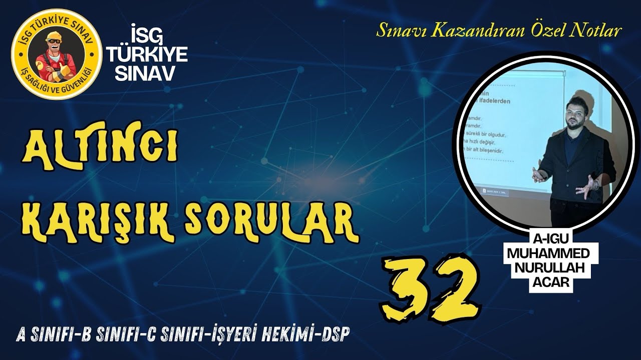 32. Konu - Altıncı Karışık Soru Çözümleri - 2026 isg ders notları