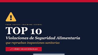 Top 10 Violaciones de Seguridad Alimentaria que Reprueban Inspecciones — y Cómo Corregirlas