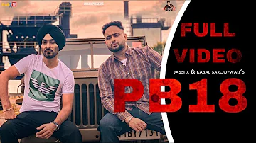 PB18 (Full Video) | Jassi X & Kabal Saroopwali | Manvir Cheema | Latest Punjabi Songs 2020