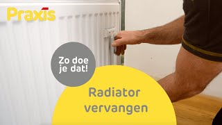 vaak Luchtpost Doctor in de filosofie Radiator vervangen: Zo vervang je je radiator | Praxis