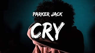 Parker Jack CRY (Lyrics)