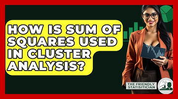 How Is Sum Of Squares Used In Cluster Analysis? - The Friendly Statistician