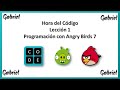 Hora del Código Lección 1 Programación con Angry Birds 7