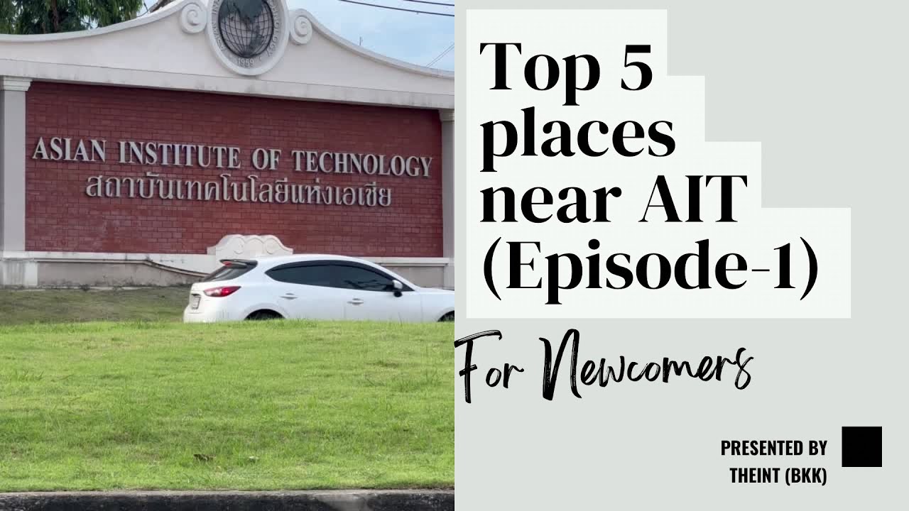 Top 5 places near Asian Institute of Technology, Thailand. 2022 (Episode - 1)