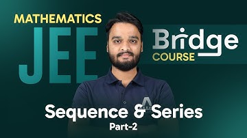 Sequence and Series (Part-2) | Mathematics - Free Bridge Course for JEE Aspirants 📚 @ALLENJEE