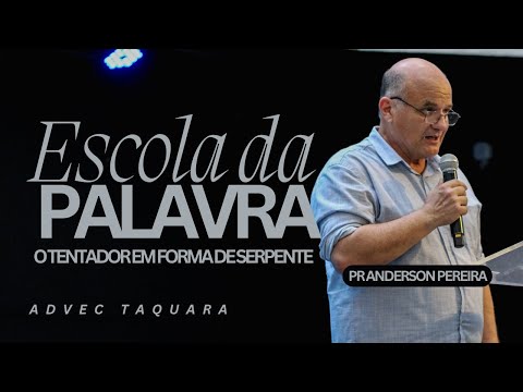 PR ANDERSON PEREIRA I ESCOLA DA PALAVRA I ADVEC TAQUARA AO VIVO