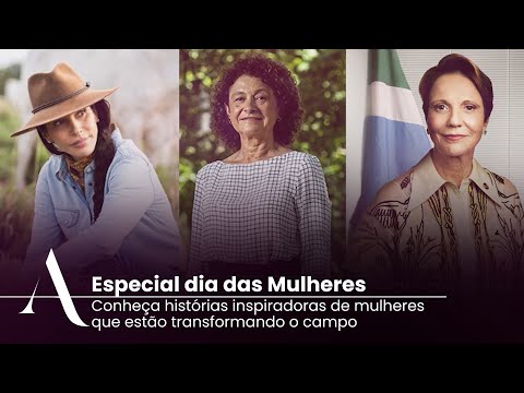 Histórias inspiradoras  descubra quem são as mulheres que mudam o agro brasileiro