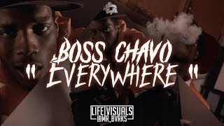 Boss Chavo - " Everywhere " (Official Music Video | #LIFEVisuals x @Mr_Bvrks)