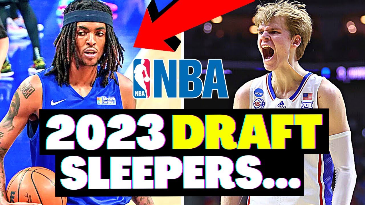 5 BIGGEST SLEEPERS IN THE 2023 NBA DRAFT... YouTube