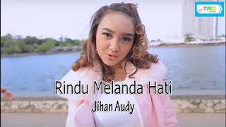 Jihan Audy - Rindu melanda hati