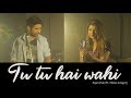 Tu Tu Hai Wahi | Sajan Patel | Ft. Nikita Gregory | Yeh Vaada Raha