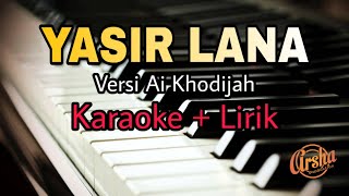 Karaoke YASIR LANA ( Karaoke   Lirik ) Kualitas Jernih