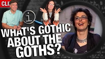 QI - What’s Gothic About the Goths REACTION