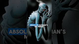 Absolute Batmans Mr. Freeze Is Scary