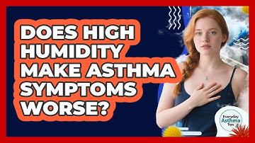 Does High Humidity Make Asthma Symptoms Worse?