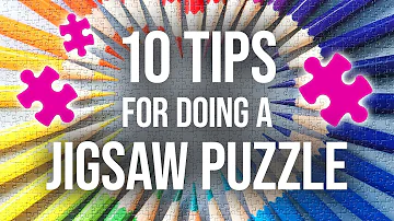 10 Expert-Level Tips for Doing a Jigsaw Puzzle