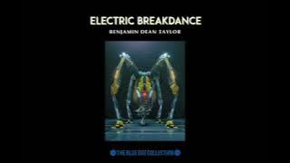 Electric Breakdance by Benjamin Dean Taylor - Score & Sound
