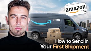 How to Send Your FIRST Shipment to Amazon FBA in 2024 - [Step-by-Step]