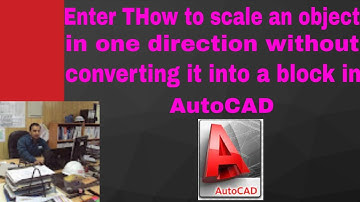 How to scale an object in one direction without converting it into a block in AutoCAD اردو & हिन्दी