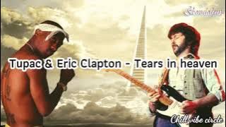 Tupac & Eric Clapton - Tears In Heaven (Lyrics)