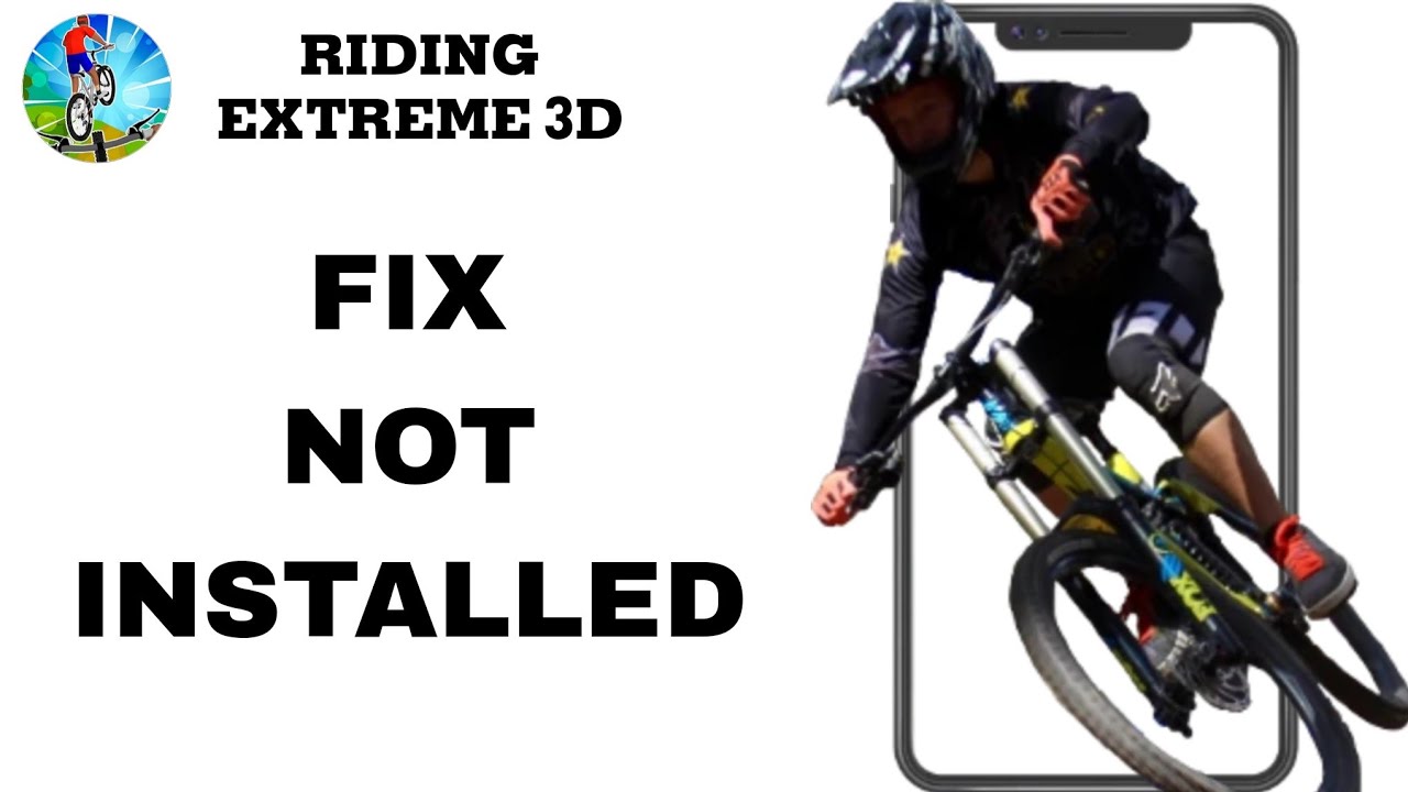 How To Fix And Solve Not Installed On Riding Extreme 3D App | Final ...