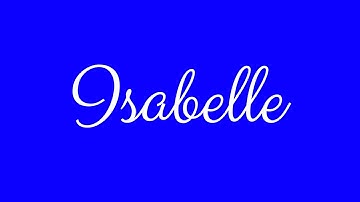 Learn how to Sign the Name Isabelle Stylishly in Cursive Writing