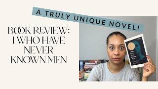 Book Review: I Who Have Never Known Men by, Jacqueline Harpman