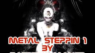 Metal Steppin (Metalstep, Brutally Aggressive Rock, Drum and Bass Mix)