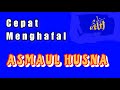 Cara Cepat Belajar Asmaul Husna 1-50 beserta Artinya