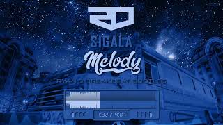 Sigala - Melody (Ryan-D Breakbeat Bootleg)