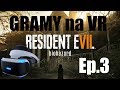 Gramy w Resident Evil VII Biohazard na Playstation VR Ep3 Uciekam Przez Strych