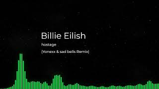 Billie Eilish - hostage (Yonexx & sad bells Remix)