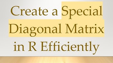 Create a Special Diagonal Matrix in R Efficiently