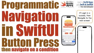 Ch. 8.4 Programmatic Navigation in SwiftUI: Loading a new View, Conditionally, on a Button Press