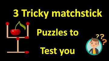 3 Tricky matchstick puzzles only brilliant minds can solve