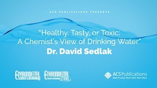 Healthy, Tasty, or Toxic: A Chemist's View of Drinking Water