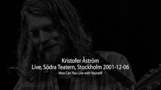 Kristofer Åström - Live, Södra Teatern, Stockholm 2001-12-06