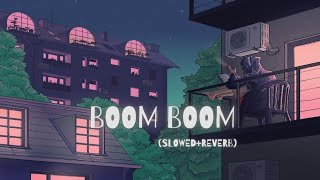 Boom Boom - RedOne, Daddy Yankee (Slowed + Reverb) | Lofi Song | Music verse