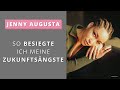 Jenny augusta zukunftsngste i selbstverwirklichung i glaube