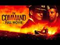 The Command (2018) | Full Movie | Matthias Schoenaerts, Léa Seydoux, Max von Sydow, Colin Firth